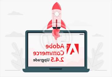 Adobe commerce 2.4.5 version Upgrade